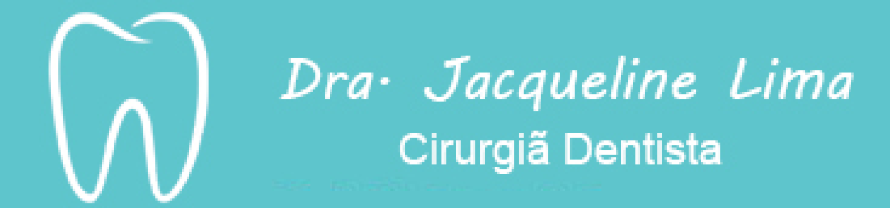 Dra. Jacqueline - Cirurgia Geral e Prótese Dentária